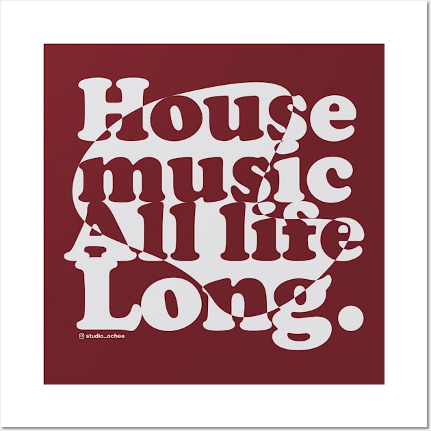 House music all life long 1.1 Wall Art by Jay_Kreative